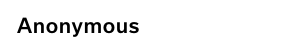 Anonymous