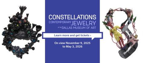 Constellations: Contemporary Jewelry at the Dallas Museum of Art